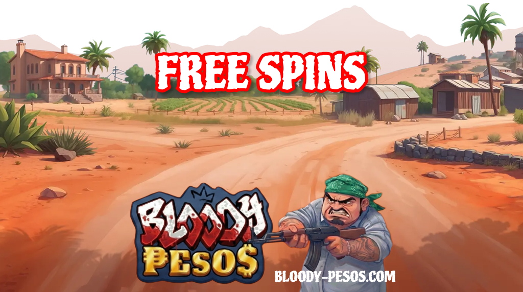 Bloody Pesos Free Spins